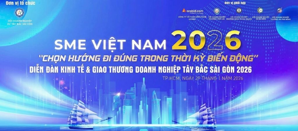 SME Việt Nam 2026: Diễn đàn Kinh tế & Giao thương Doanh nghiệp Tây Bắc Sài Gòn 3 SME Việt Nam 2026 - HDN Tây Bắc Sài Gòn